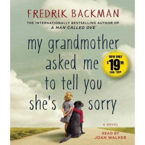 My Grandmother Asked Me to Tell You She's Sorry, Fredrik Backman (Author)