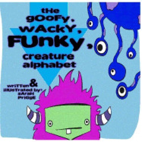 The Goofy, Wacky, Funky, Creature Alphabet