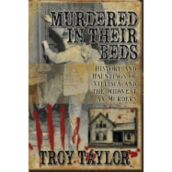 Murdered in Their Beds, Troy Taylor (Author) Murdered in Their Beds, Troy Taylor (Author)