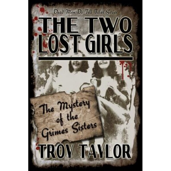 The Two Lost Girls, Troy Taylor (Author)