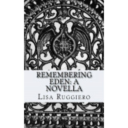 Remembering Eden: A Novella