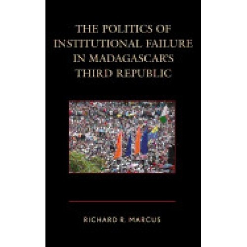 The Politics of Institutional Failure in Madagascar's Third Republic