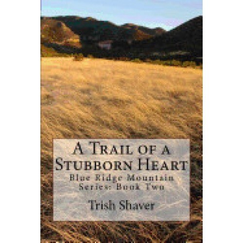 A Trail of a Stubborn Heart