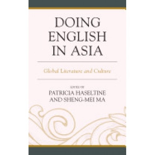 Doing English in Asia: Global Literature and Culture