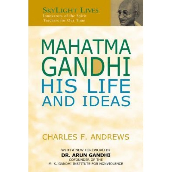 Mahatma Gandhi: His Life and Ideas, Charles F. Andrews (Author)