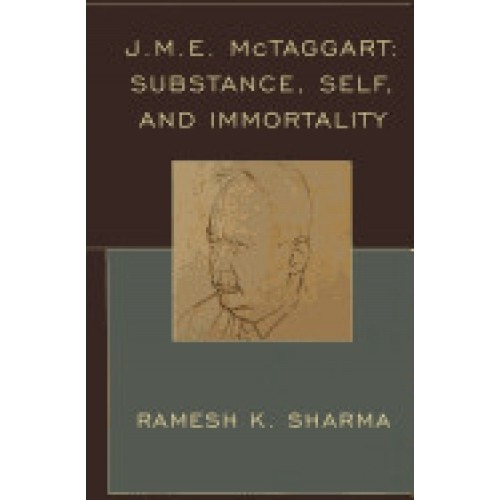 J.M.E. McTaggart: Substance, Self, and Immortality