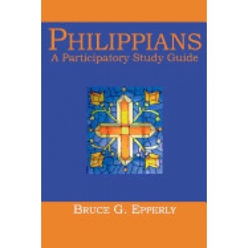 Philippians: A Participatory Study Guide Philippians: A Participatory Study Guide