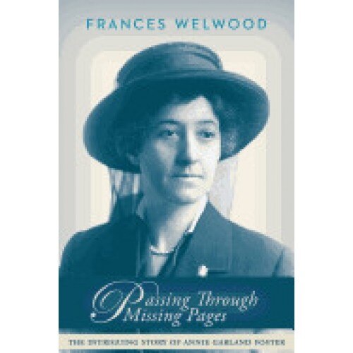 Passing Through Missing Pages: The Intriguing Story of Annie Garland Foster