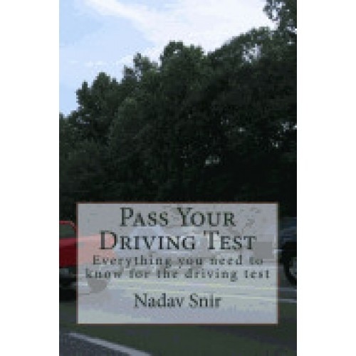 Pass Your Driving Test: Everything You Need to Know to Pass the Driving Test