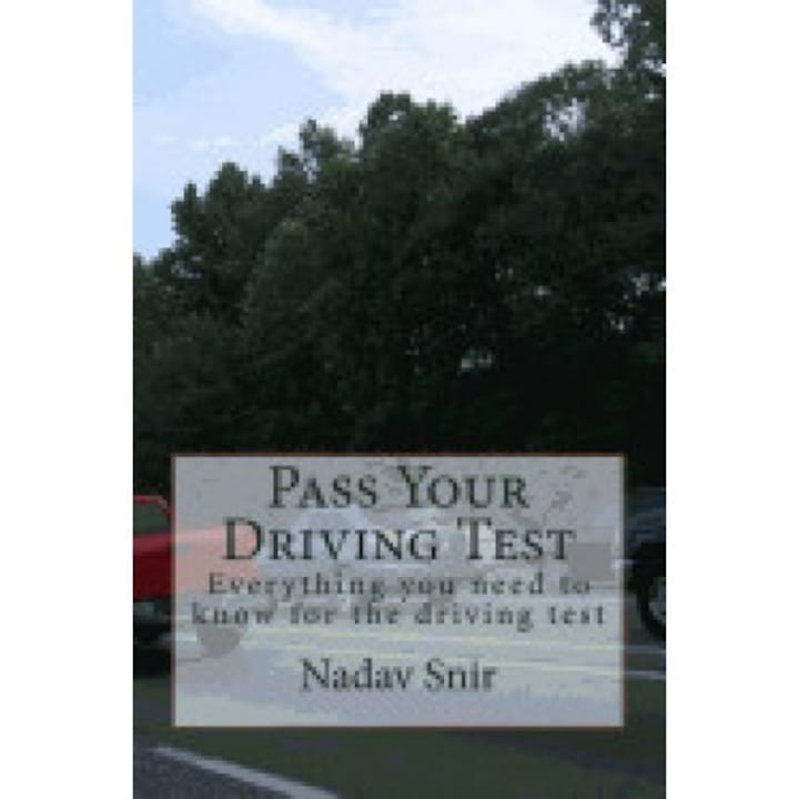 Pass Your Driving Test: Everything You Need to Know to Pass the Driving Test