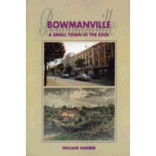 Bowmanville: A Small Town at the Edge