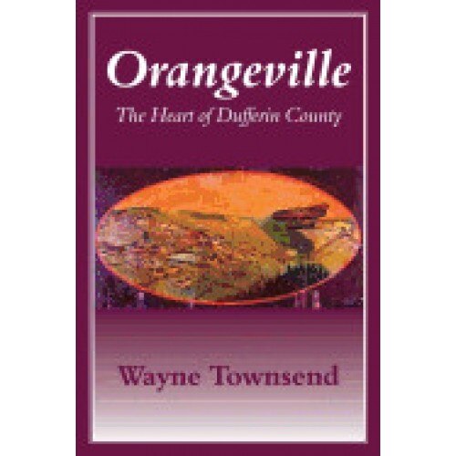 Orangeville: The Heart of Dufferin County
