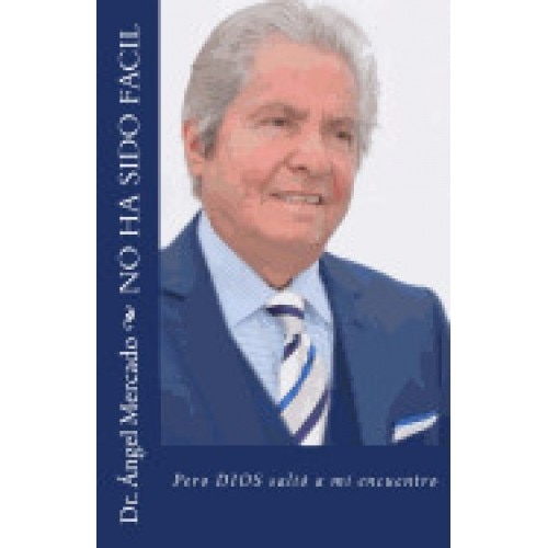 No Ha Sido Facil: Pero Dios Salio a Mi Encuentro