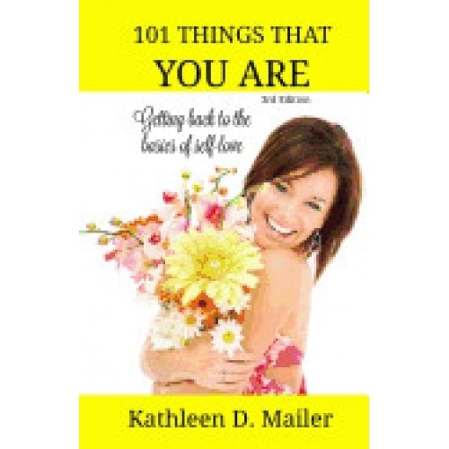 101 Things That You Are: Getting Back to the Basics of Self-Love