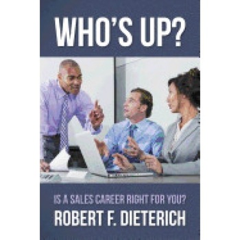 Who's Up?: Is a Sales Career Right for You? Who's Up?: Is a Sales Career Right for You?