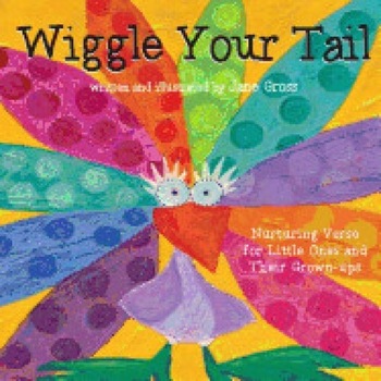 Wiggle Your Tail: Inspiration for Children and Their Grown-Ups Wiggle Your Tail: Inspiration for Children and Their Grown-Ups