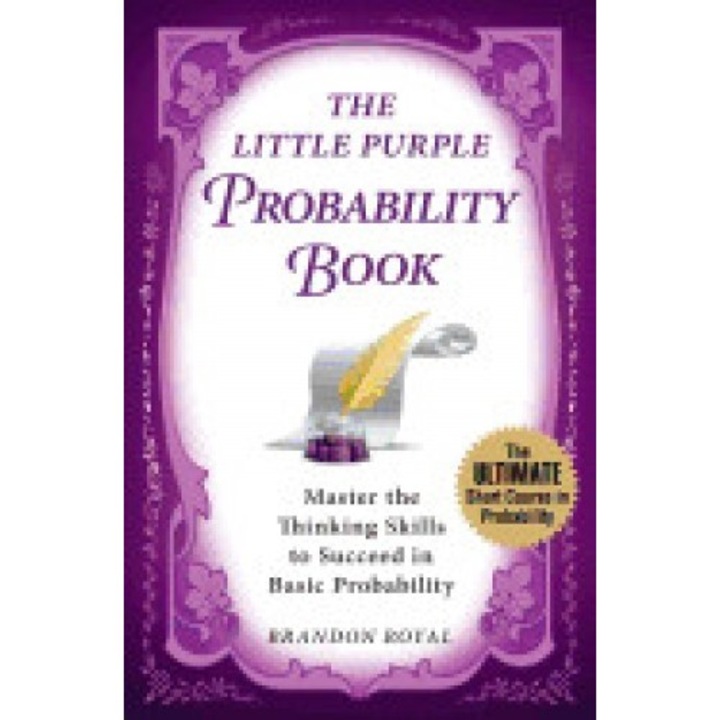The Little Purple Probability Book: Master the Thinking Skills to Succeed in Basic Probability