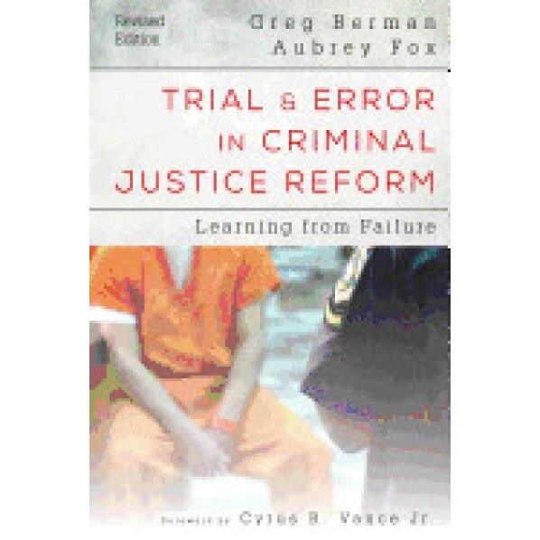 Trial and Error in Criminal Justice Reform: Learning from Failure, Greg Berman (Author)