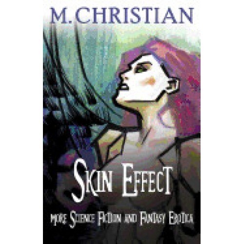 Skin Effect: More Erotic Science Fiction and Fantasy Erotica