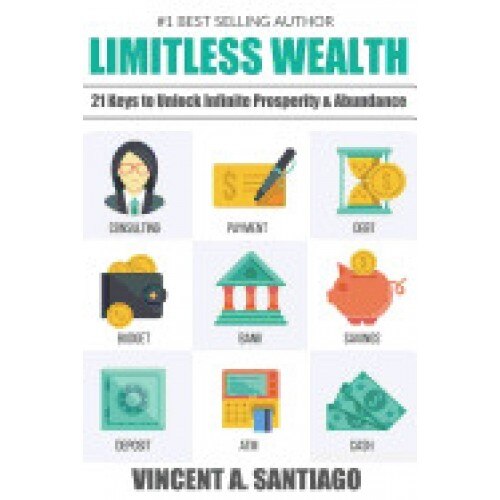 Limitless Wealth: 21 Keys to Unlock Infinite Prosperity & Abundance