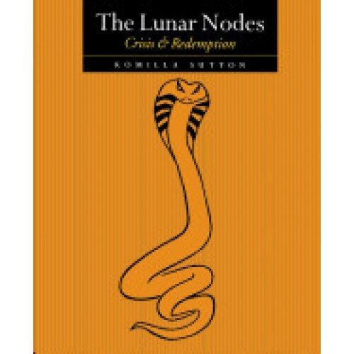 The Lunar Nodes - Crisis and Redemption - Komilla Sutton (Author)