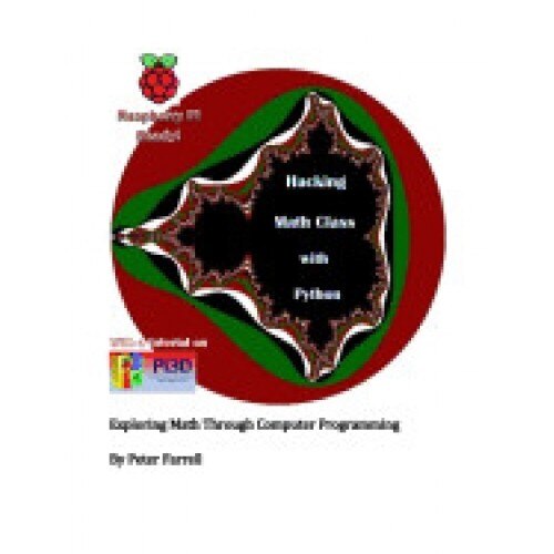 Hacking Math Class with Python: Exploring Math Through Computer Programming