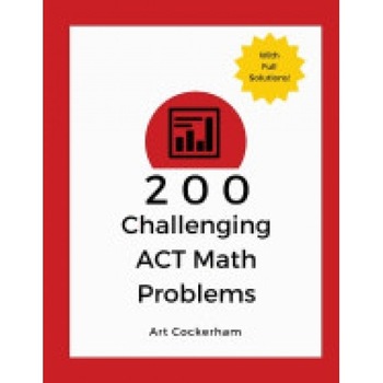 200 Challenging ACT Math Problems 200 Challenging ACT Math Problems