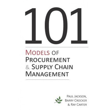 101 Models of Procurement and Supply Chain Management - Paul Jackson (Author) 101 Models of Procurement and Supply Chain Management - Paul Jackson (Author)