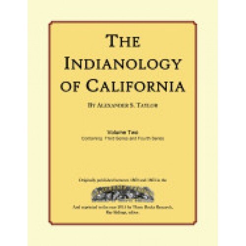 The Indianology of California: Volume Two, Containing Series Three