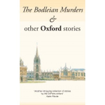 The Bodleian Murders & Other Oxford Stories The Bodleian Murders & Other Oxford Stories