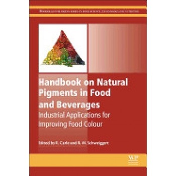Handbook on Natural Pigments in Food and Beverages: Industrial Applications for Improving Food Color Handbook on Natural Pigments in Food and Beverages: Industrial Applications for Improving Food Color