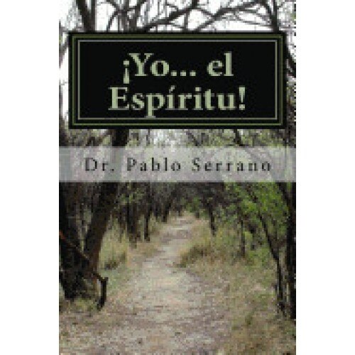 Yo... El Espiritu!: La Psicologia Trascendental Espiritista