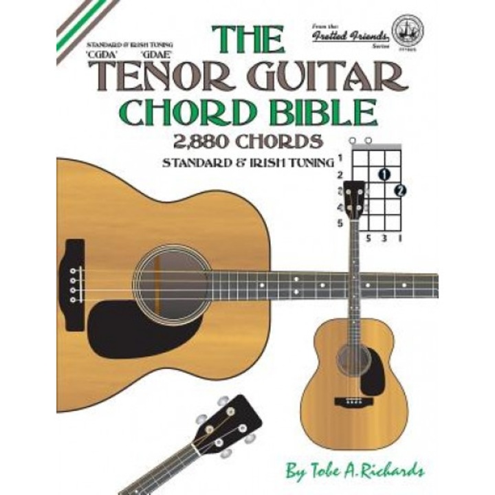 The Tenor Guitar Chord Bible: Standard and Irish Tuning 2,880 Chords, Tobe a. Richards (Author)
