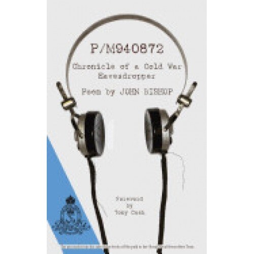 P/M940872 Chronicle of a Cold War Eavesdropper a Poem by John Bishop