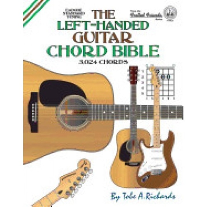 The Left-Handed Guitar Chord Bible: Standard Tuning 3,024 Chords