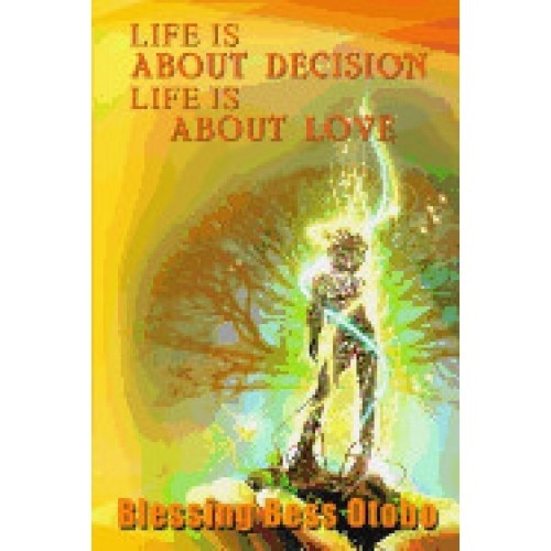 Life Is about Decision Life Is about Love