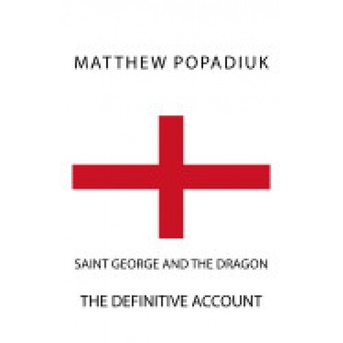 Saint George and the Dragon: The Definitive Account
