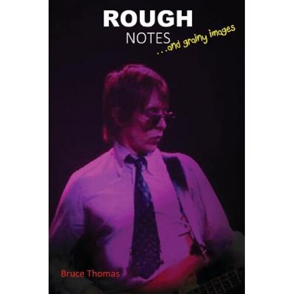 Rough Notes: Dancing about Architecture, Bruce Thomas (Author)