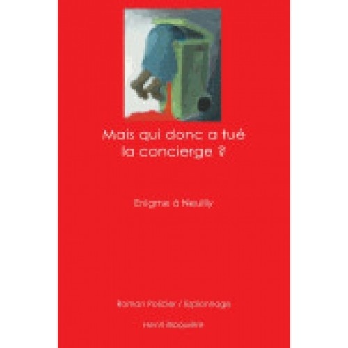 Mais Qui Donc a Tue La Concierge ?: Enigme a Neuilly