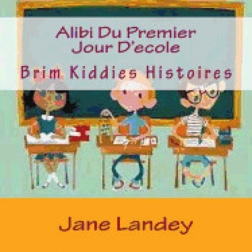 Alibi Du Premier Jour D'Ecole: Brim Kiddies Histoires