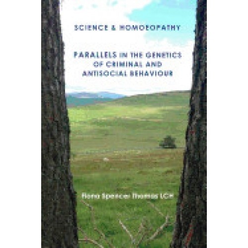 Science & Homoeopathy Parallels in the Genetics of Criminal and Antisocial Behaviour