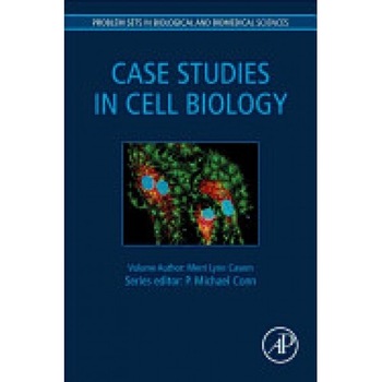 Case Studies in Cell Biology Case Studies in Cell Biology