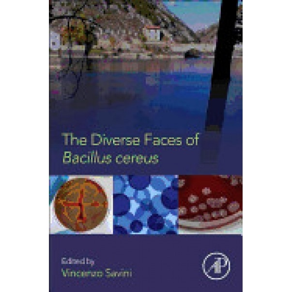 The Diverse Faces of Bacillus Cereus - Vincenzo Savini (Editor)