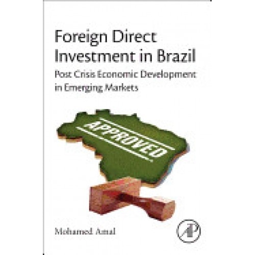 Foreign Direct Investment in Brazil: Post-Crisis Economic Development in Emerging Markets