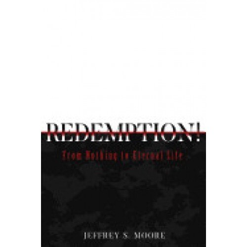 Redemption!: From Nothing to Eternal Life.