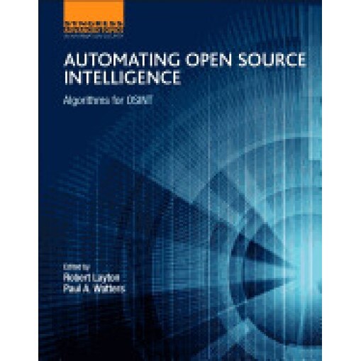 Automating Open Source Intelligence: Algorithms for OSINT - Robert Layton (Author)