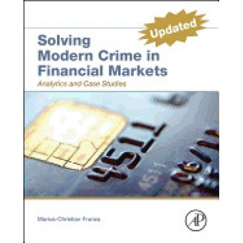 Solving Modern Crime in Financial Markets: Analytics and Case Studies