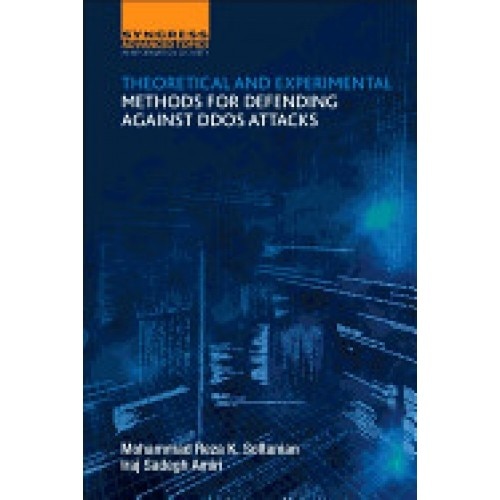 Theoretical and Experimental Methods for Defending Against DDoS Attacks