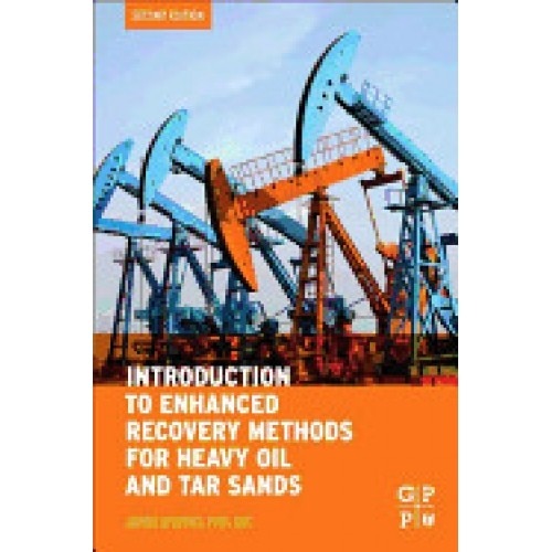 Introduction to Enhanced Recovery Methods for Heavy Oil and Tar Sands