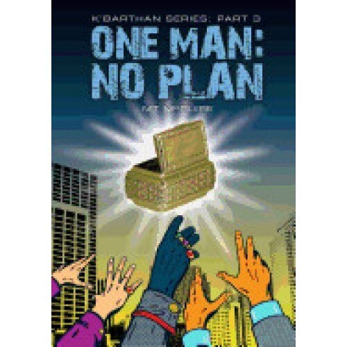 One Man: No Plan, K'Barthan Trilogy: Part 3